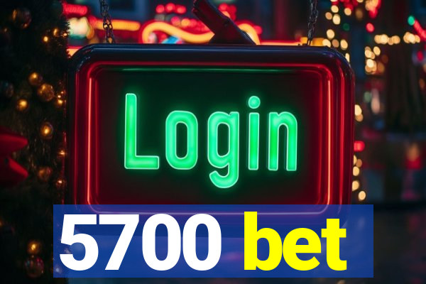 5700 bet